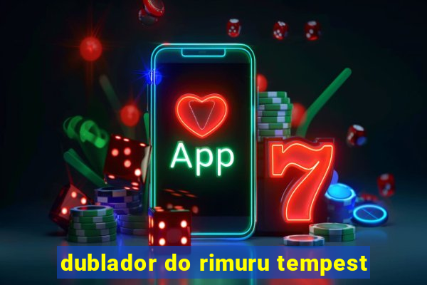 dublador do rimuru tempest